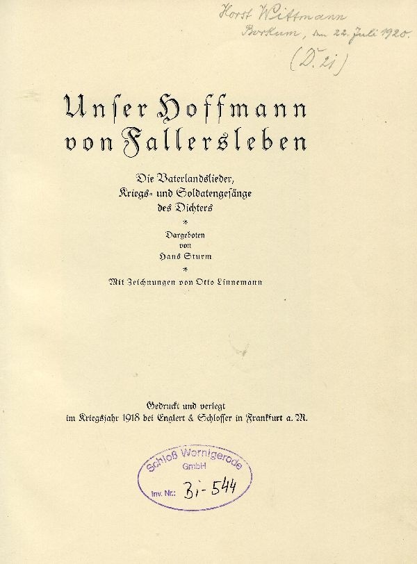 Unser Hoffmann von Fallersleben - Die Vaterlandslieder, Kriegs-und Soldatengesänge des Dichters (Schloß Wernigerode GmbH RR-F)