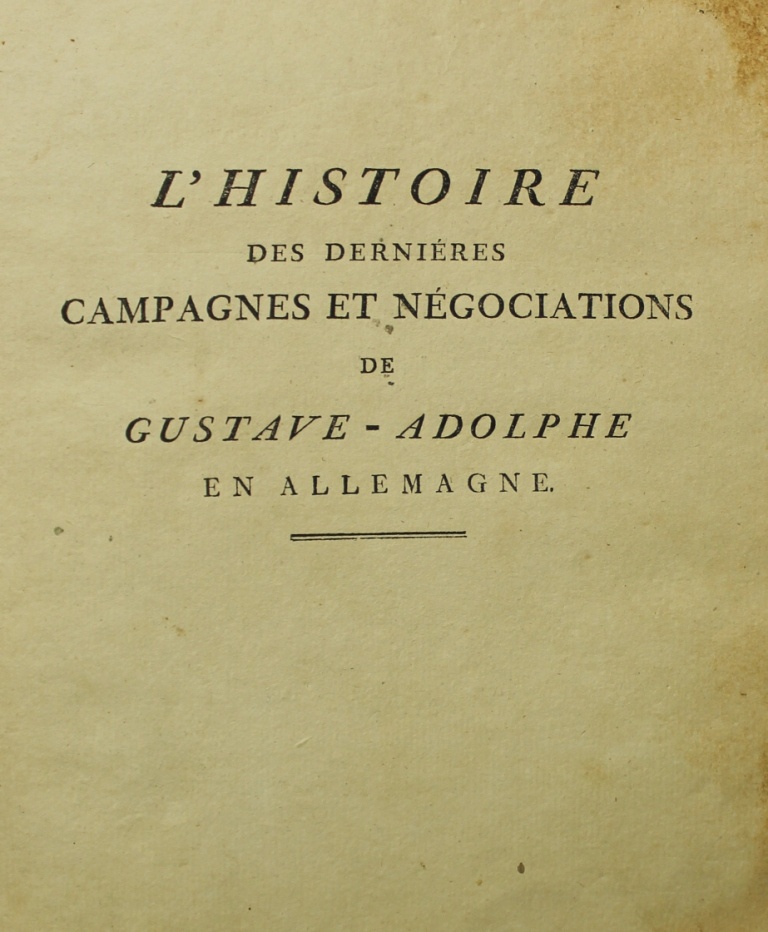 L&rsquo;Histoire des dernières campagnes et nègociations de Gustave-Adolphe en Allemagne (Museum im Schloss Lützen CC BY-NC-SA)