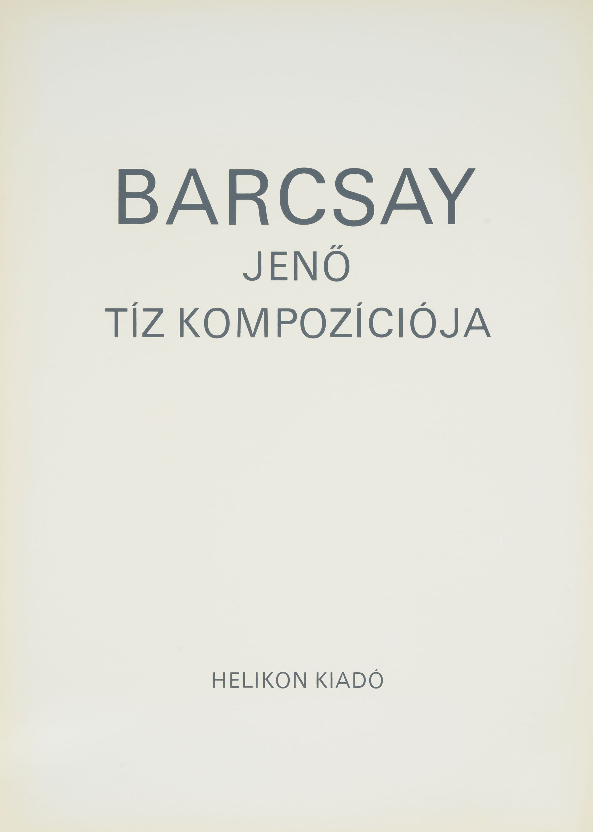 Jenő Barcsay: Barcsay Jenő tíz kompoziciója (Jeno Barcsay’s Ten Compositions) (The Salgo Trust for Education CC BY-NC-SA)