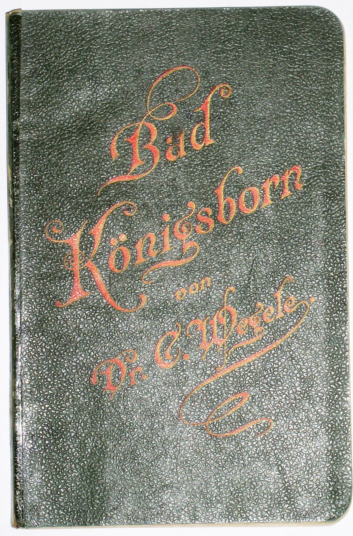 Buch &quot;Bad Königsborn in Westfalen und seine Heilmittel&quot; von Carl Wegele (Hellweg-Museum Unna CC BY-NC-SA)