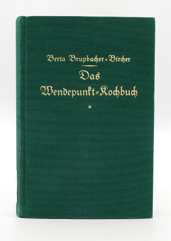 Kochbuch: Berta Brupbacher-Bircher: "Das Wendepunkt-Kochbuch" (o. J.) (Deutsches Kochbuchmuseum CC BY-NC-SA)