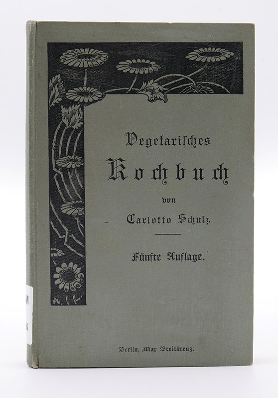 Kochbuch: Carlotto Schulz: "Vegetarisches Kochbuch" (1898) (Deutsches Kochbuchmuseum CC BY-NC-SA)