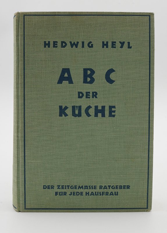 Kochbuch: Rose H. Heyl, Hedwig Heyl: "ABC der Küche" (o. J.) (Deutsches Kochbuchmuseum CC BY-NC-SA)
