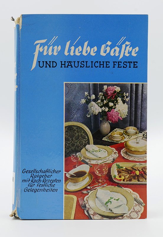 Ratgeber: Erna Horn: "Für liebe Gäste und häusliche Feste" (0. J.) (Deutsches Kochbuchmuseum CC BY-NC-SA)