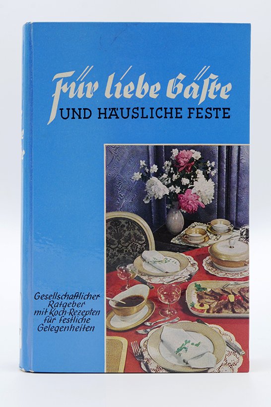 Ratgeber: Erna Horn: "Für liebe Gäste und häusliche Feste" (o.J.) (Deutsches Kochbuchmuseum CC BY-NC-SA)