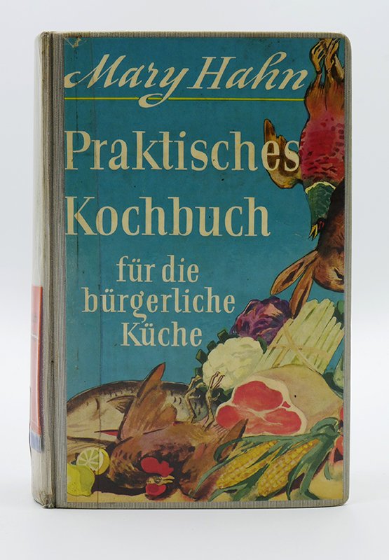 Kochbuch: Mary Hahn, Walter Bickel: "Praktisches Kochbuch für die bürgerliche Küche" (o. J.) (Deutsches Kochbuchmuseum CC BY-NC-SA)