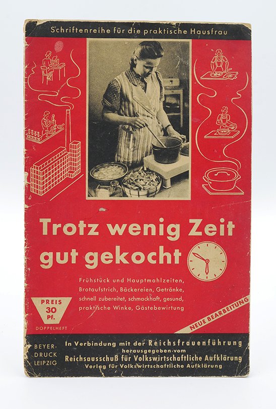 Kochbuch: Reichsausschuß für Volkswirtschaftliche Aufklärung: "Trotz wenig Zeit gut gekocht" (1942) (Deutsches Kochbuchmuseum CC BY-NC-SA)