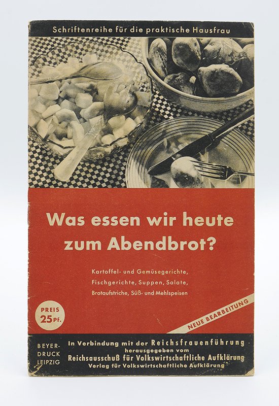 Kochbuch: Reichsausschuß für Volkswirtschaftliche Aufklärung: "Was essen wir heute zum Abendbrot" (1943) (Deutsches Kochbuchmuseum CC BY-NC-SA)