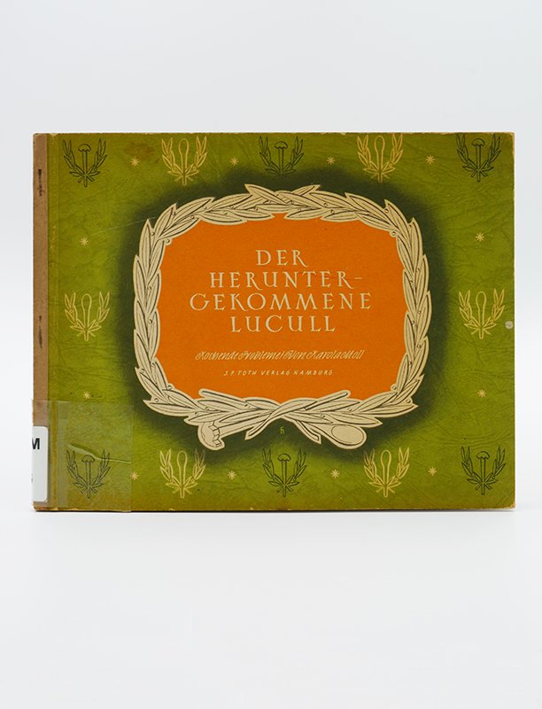 Kochbuch: Karola Moll: "Der heruntergekommene Lucull" (1948) (Deutsches Kochbuchmuseum CC BY-NC-SA)