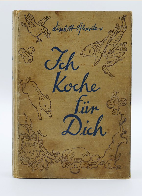 Kochbuch: Lieselott Alverdes: "Ich koche für dich" (o. J.) (Deutsches Kochbuchmuseum CC BY-NC-SA)