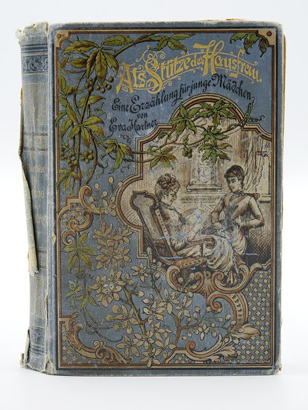 Mädchenbuch: Eva Hartner: "Als Stütze der Hausfrau" (1890) (Deutsches Kochbuchmuseum CC BY-NC-SA)
