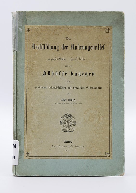 Ratgeber: Max Bauer: " Die Verfälschung der Nahrungsmittel" (1877) (Deutsches Kochbuchmuseum CC BY-NC-SA)