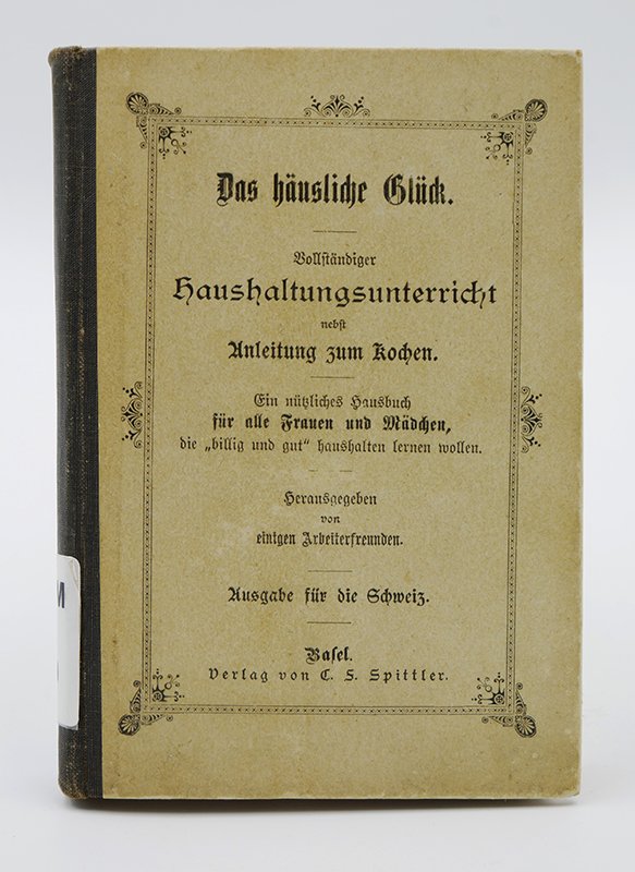 Ratgeber: "Das häusliche Glück" (1887) (Deutsches Kochbuchmuseum CC BY-NC-SA)