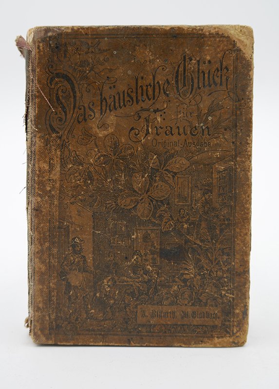Buch: "Das häusliche Glück" (o. J.) (Deutsches Kochbuchmuseum CC BY-NC-SA)