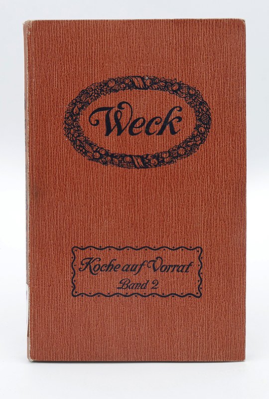 Handbuch: J. Weck: "Koche auf Vorrat Band 2" ( o. J.) (Deutsches Kochbuchmuseum CC BY-NC-SA)