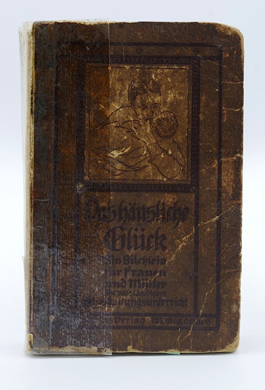 Ratgeber: "Das häusliche Glück" (1909) (Deutsches Kochbuchmuseum CC BY-NC-SA)