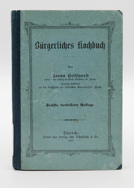 Kochbuch: Anna Boßhard: "Bürgerliches Kochbuch" (1910) (Deutsches Kochbuchmuseum CC BY-NC-SA)
