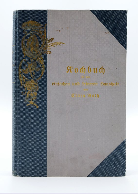 Kochbuch: Clara Roth (Hrsg): "Kochbuch für den einfachen und feineren Haushalt" (o. J.) (Deutsches Kochbuchmuseum CC BY-NC-SA)