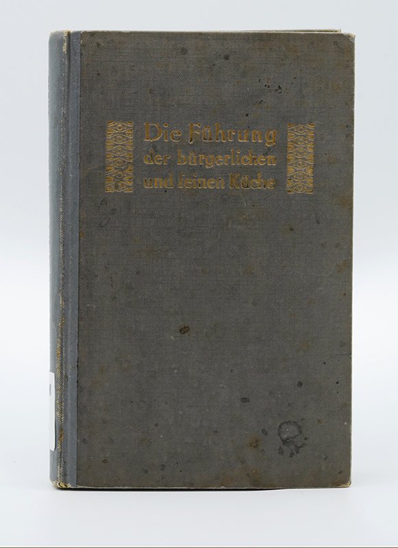 Kochbuch: "Die Führung der bürgerlichen und feinen Küche" (1918) (Deutsches Kochbuchmuseum CC BY-NC-SA)