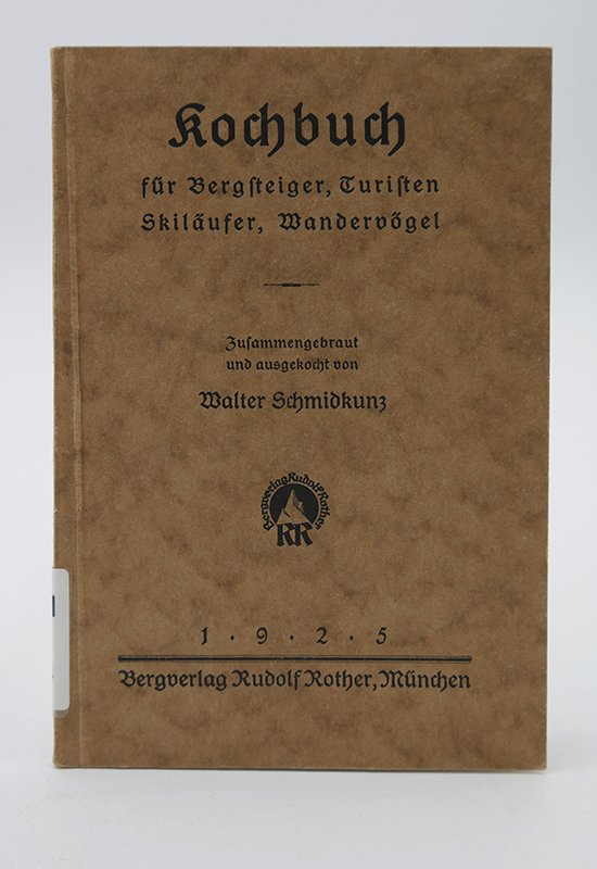 Kochbuch: Walter Schmidkunz: "Kochbuch für Bergsteiger, Turisten Skiläufer, Wandervögel" (1925) (Deutsches Kochbuchmuseum CC BY-NC-SA)