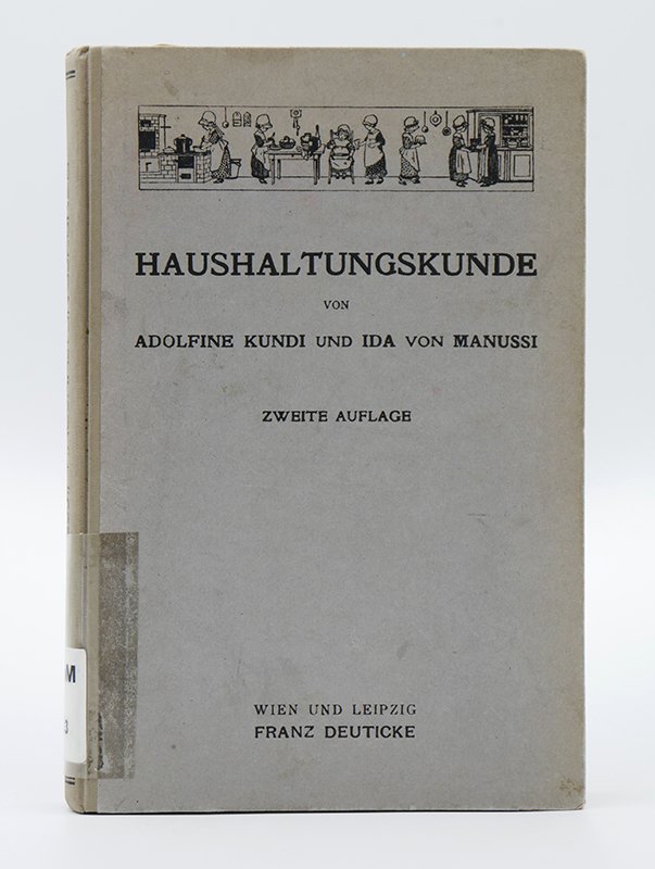 Ratgeber: Adolfine Kundi, Ida von Manussi: "Haushaltungskunde" (1923) (Deutsches Kochbuchmuseum CC BY-NC-SA)