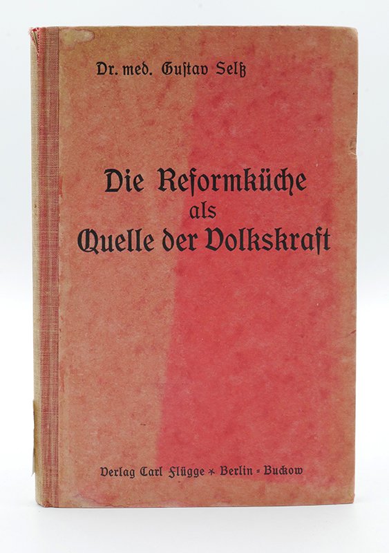 Kochbuch: Gustav Selß: "Die Reformküche als Quelle der Volkskraft" (o. J.) (Deutsches Kochbuchmuseum CC BY-NC-SA)