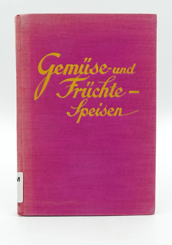 Kochbuch: Frau F. Nietlispach: "Gemüse- und Früchtespeisen" (o. J.) (Deutsches Kochbuchmuseum CC BY-NC-SA)