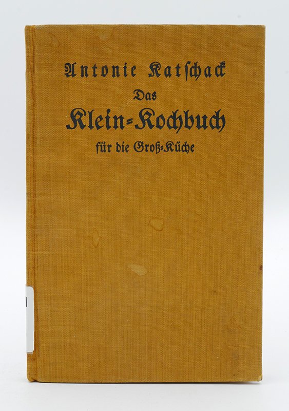 Kochbuch: Antonie Katschack: "Das Klein-Kochbuch für die Groß-Küche" (Deutsches Kochbuchmuseum CC BY-NC-SA)