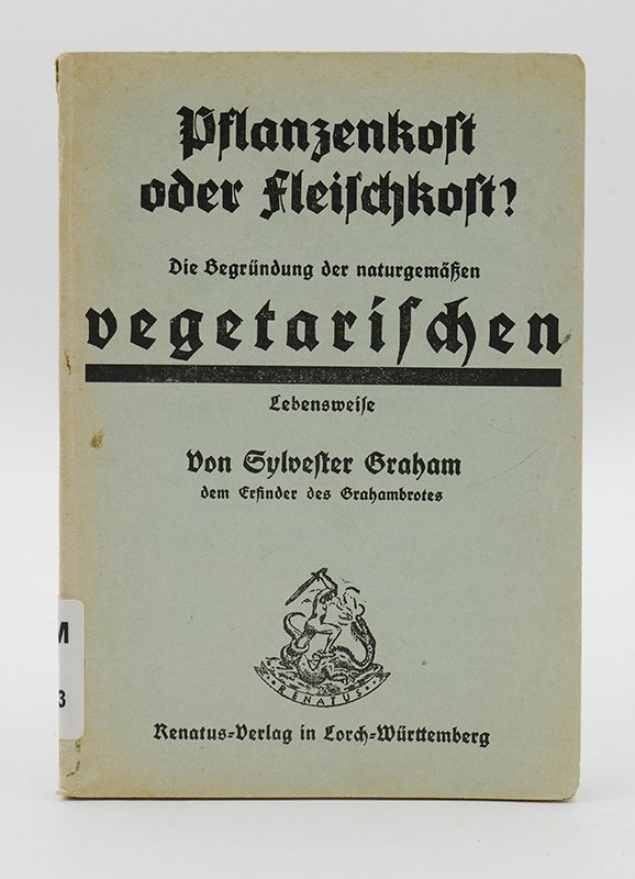 Buch: Sylvester Graham: "Pflanzenkost oder Fleischkost" (o. J.) (Deutsches Kochbuchmuseum CC BY-NC-SA)