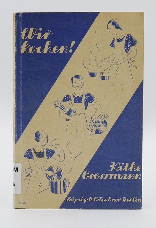 Kochbuch: Käthe Grossmann: "Wir kochen!" (1942) (Deutsches Kochbuchmuseum CC BY-NC-SA)