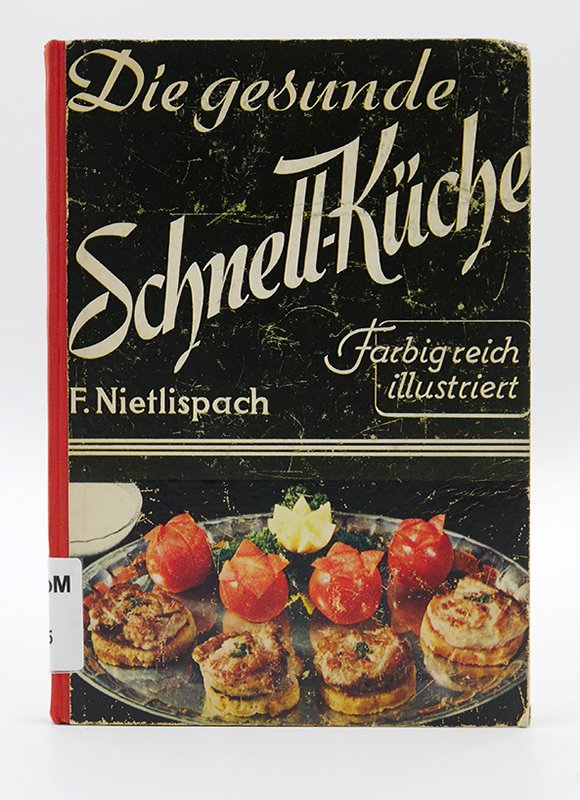 Kochbuch: F. Nietlispach: "Die gesunde Schnell-Küche" (o. J.) (Deutsches Kochbuchmuseum CC BY-NC-SA)