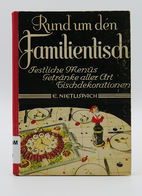 Kochbuch: F. Nietlispach: "Rund um den Familientisch" (o. J.) (Deutsches Kochbuchmuseum CC BY-NC-SA)