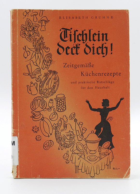Kochbuch: Elisabeth Gruhne: "Tischlein deck dich" (o. J.) (Deutsches Kochbuchmuseum CC BY-NC-SA)