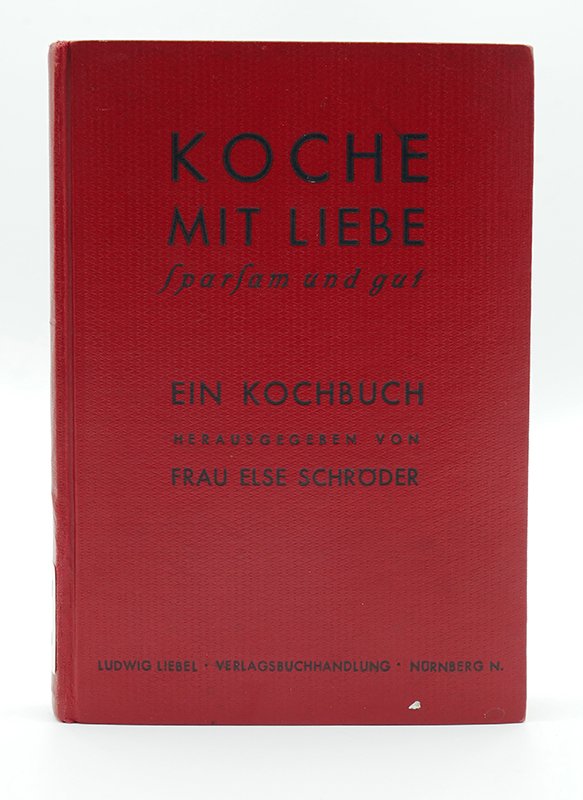 Kochbuch: Else Schröder: "Koche mit Liebe sparsam und gut" (o. J.) (Deutsches Kochbuchmuseum CC BY-NC-SA)