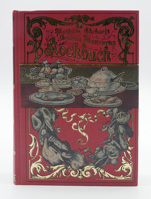 Nachdruck: Kochbuch: Mathilde Ehrhardt: "Grosses Illustriertes Kochbuch" (Deutsches Kochbuchmuseum CC BY-NC-SA)