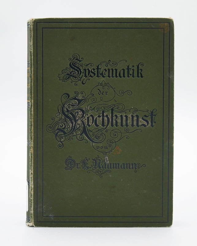 Kochbuch: L. Naumann: "Systematik der Kochkunst" (1886) (Deutsches Kochbuchmuseum CC BY-NC-SA)