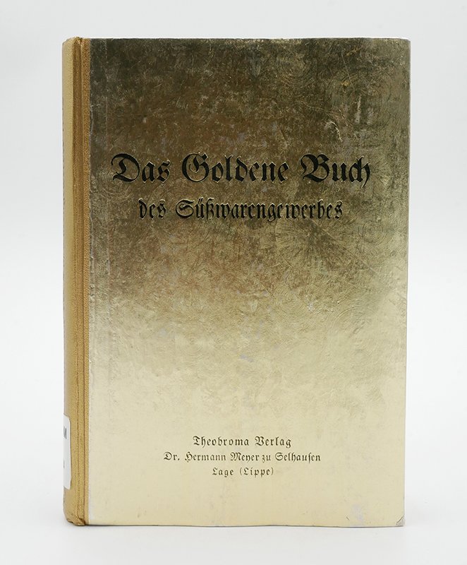 Fachbuch: H. Meyer zu Selhausen: "Das Goldene Buch des Süßwarengewerbes" (1952) (Deutsches Kochbuchmuseum CC BY-NC-SA)