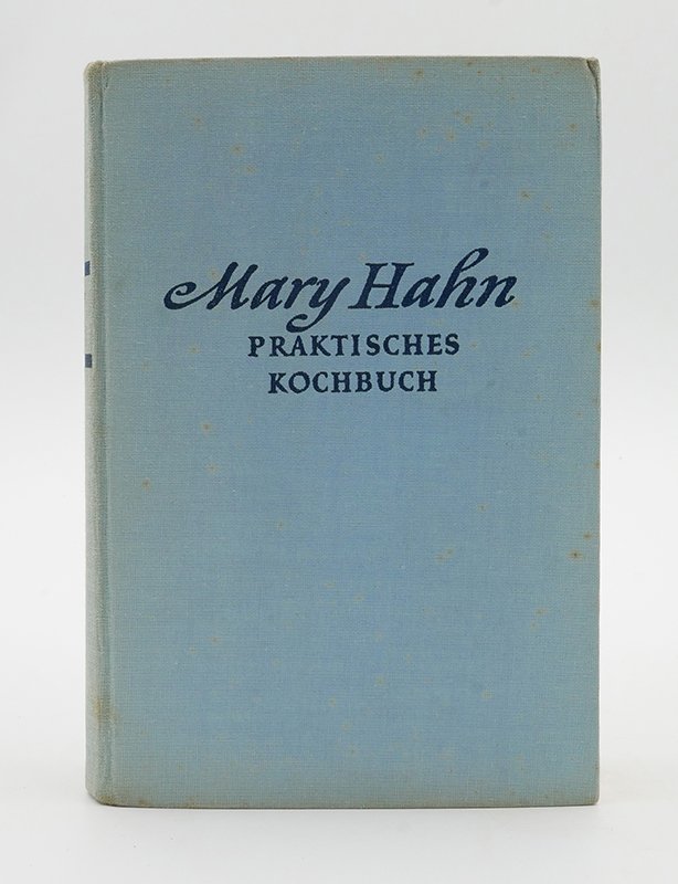 Kochbuch: Walter Bickel: "Mary Hahn. Praktisches Kochbuch" (o. J.) (Deutsches Kochbuchmuseum CC BY-NC-SA)