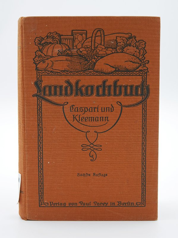 Kochbuch: Helene Caspari, Elisabeth Kleemann: "Das Landkochbuch" (1928) (Deutsches Kochbuchmuseum CC BY-NC-SA)