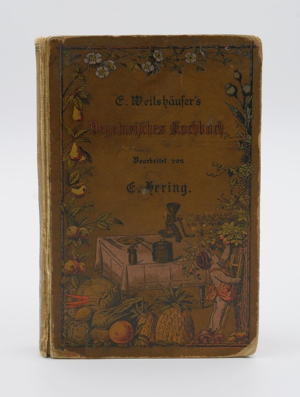 Kochbuch: E. Hering: "E. Weilshäuser's Illustriertes Vegetarisches Kochbuch" (1896) (Deutsches Kochbuchmuseum CC BY-NC-SA)