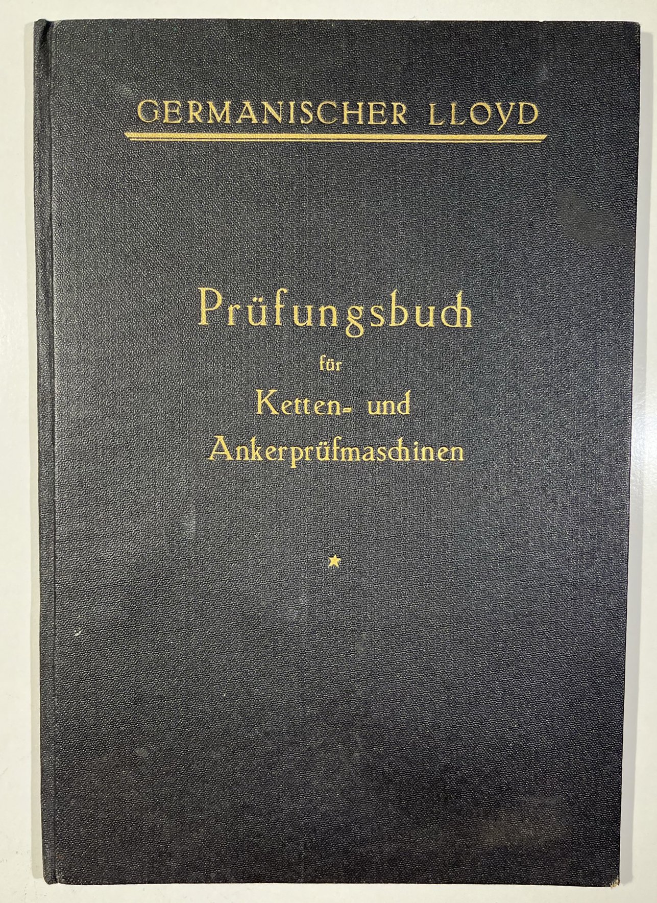 Prüfungsbuch für Ketten- und Ankerprüfmaschinen der Germanischen Lloyd (Westfälisches Kettenschmiedemuseum Fröndenberg/Ruhr CC BY-NC-SA)